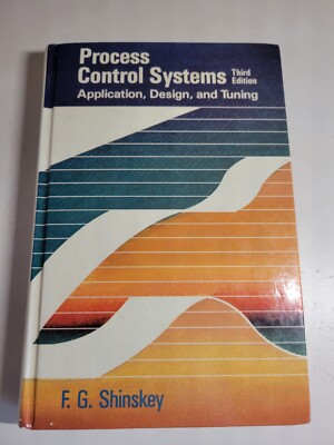 ~SIGNED~ Third Edition Process Control Systems: Application,Shinskey, F. ..