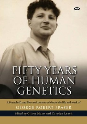 Fifty Years of Human Genetics: A Festschrift and Liber Amicorum to Celebrate the