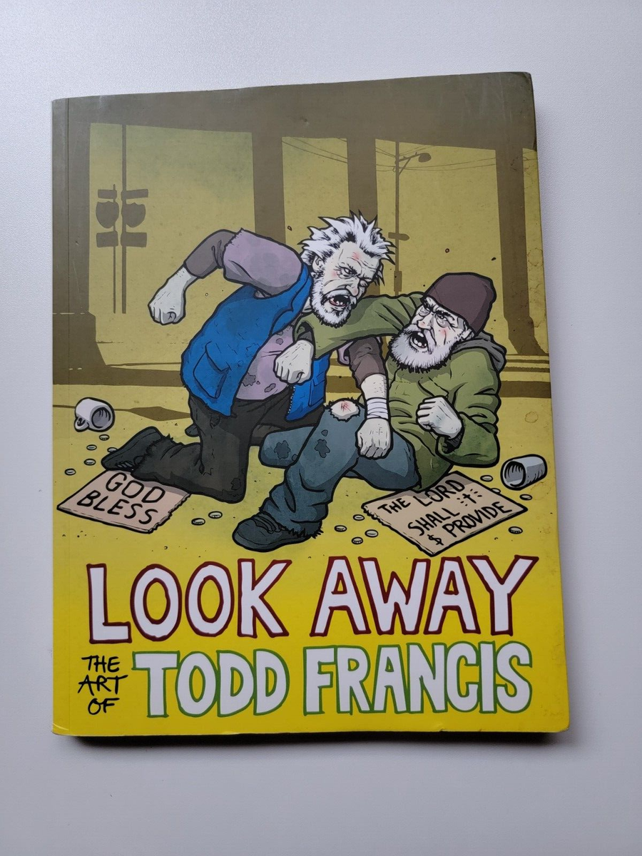 アート・デザイン・音楽 LOOK AWAY: THE ART OF TODD FRANCIS LOOK AWAY: The Art of Todd Francis 9780615971612| eBay