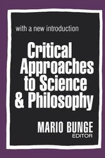 Critical Approaches to Science and Philosophy by Mario Bunge (English) Hardcover