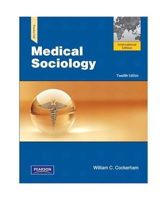 Medical Sociology. William C. Cockerham, William C. Cockerham