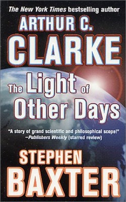 The Light of Other Days Arthur Charles, Baxter, Stephen Clarke