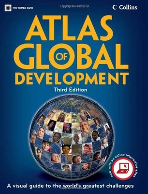 Atlas of Global Development: A Visual Guide to the World's Gre ,