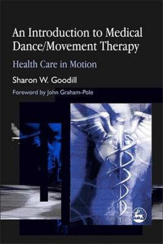 Thumbnail - An Introduction To Medical Dance/movement Therapy: Health Care In