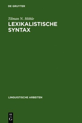 Lexikalistische Syntax Tilman N. Höhle