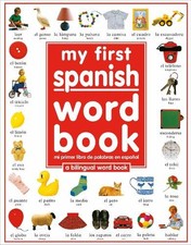 My First Spanish Word Book / Mi Primer Libro De Palabras EnEspa ol Hardback 