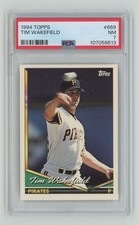 1994 TOPPS TIM WAKEFIELD PSA 7 PITTSBURGH PIRATES #669 POP 1 ONLY 6 HIIGHER