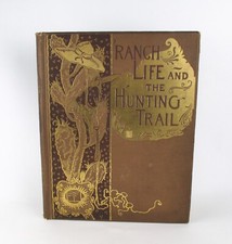 Ranch Life and the Hunting Trail by Theodore Roosevelt Illustrated by Remington