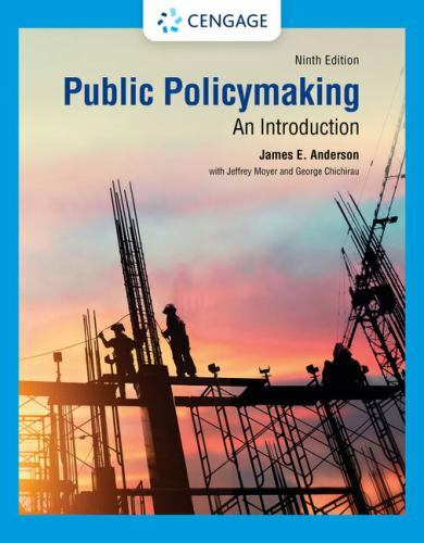 Public Policymaking by George Chichirau, Jeffrey Moyer and James E. Anderson ...