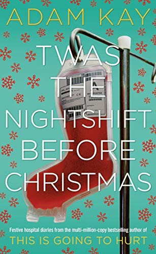 Twas The Nightshift Before Christmas:. by Adam Kay (Hardback) - 07 - Image 7