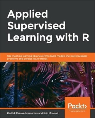 Applied Supervised Learning with R (Paperback or Softback)