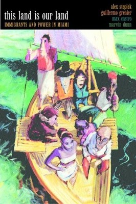 Alex Stepick Guillermo Grenier Max Castro Marvin  This Land Is Our  (Paperback)