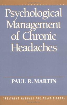 Psychological Management of Chronic Headaches by Paul R. Martin