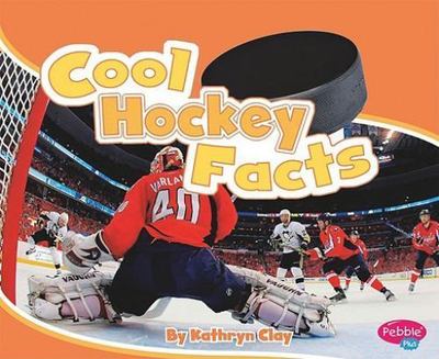 Cool Hockey Facts (Cool Sports Facts) by Kathryn Clay