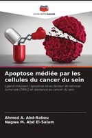Ahmed A. Abd-Rabou (U. A.) | Apoptose MéDiéE Par Les Cellules Du Cancer Du Sein