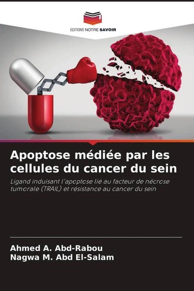 Ahmed A. Abd-Rabou (U. A.) | Apoptose MéDiéE Par Les Cellules Du Cancer Du Sein-image