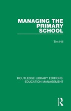Managing the Primary School by Tim Hill (English) Paperback Book