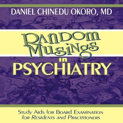 Random Musings in Psychiatry Study Aids for Board Examination for