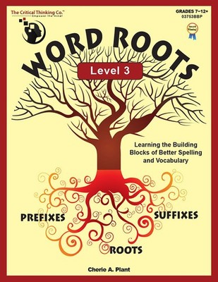 The Critical Thinking Word Roots Level 3 School Workbook