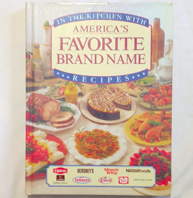 America s Favorite Brand Name Recipes: In the Kitchen Hardcover 1997 Illustrated
