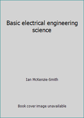 Basic electrical engineering science by Ian McKenzie-Smith