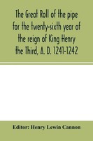 Henry Lewin Cannon | The Great Roll Of The Pipe For The Twenty-Sixth Year Of...