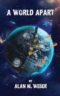 A World Apart - Paperback NEW Alan M. Weber 2024-06-18