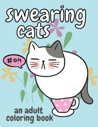 Swearing Cats: An Adult Coloring Book by Ms. Papers, Josephine's: New