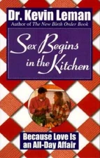 Sex Begins in the Kitchen: Because Love is an All Day Affair - Paperback - GOOD