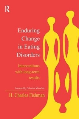 Enduring Change in Eating Disorders: Interventions with Long-Term Results by H. 