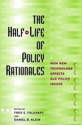 The Half Life of Policy Rationales   How New Technology Affects Old Policy Issu 