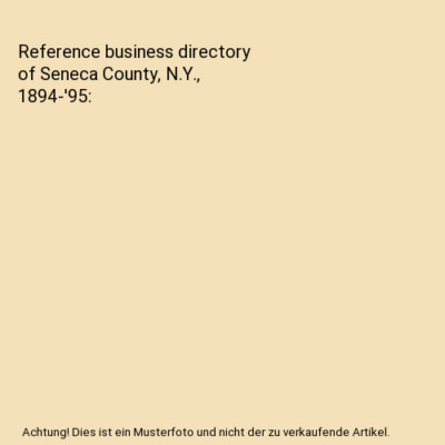 Reference business directory of Seneca County, N.Y., 1894-'95, Hamilton Child