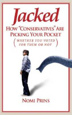 Jacked: How Conservatives Are Picking Your Pocket (Whether You Vo - ACCEPTABLE