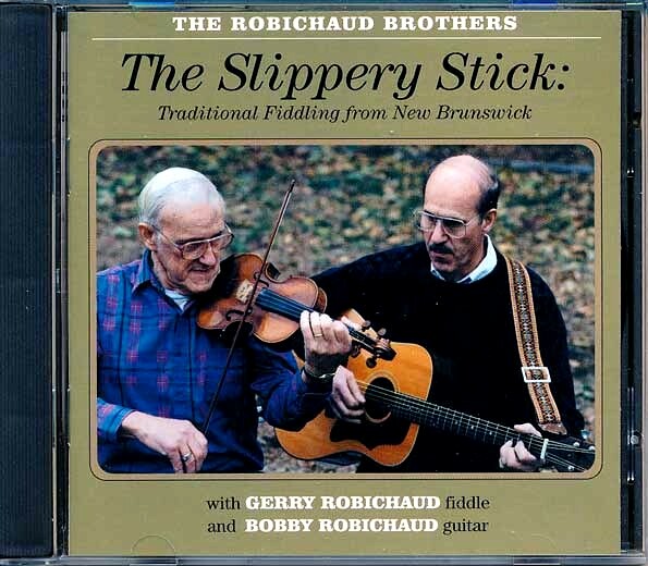 CD The Robichaud Brothers - The Slippery Stick: Традиционная игра на скрипке от New Br