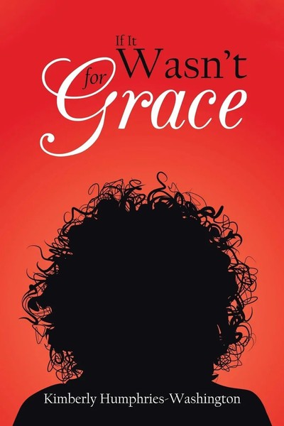 Kimberly Humphries-Washington | If It Wasn't For Grace | Taschenbuch | Englisch-image