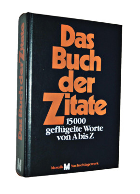 Das Buch der Zitate 15000 geflügelte Worte von A bis Z A Mosaik Verlag Hardcover