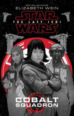 Star Wars: The Last Jedi Cobalt Squadron - Hardcover - VERY GOOD