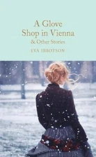 A Glove Shop in Vienna and Other Stories (Macmillan... by Ibbotson, Eva Hardback