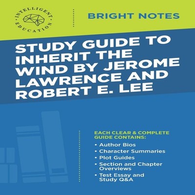 Study Guide to Inherit the Wind by Jerome Lawrence and Robert E.