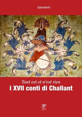 Ezia Bovo I XVII conti di Challant. Tout est et n'est rien (Paperback)