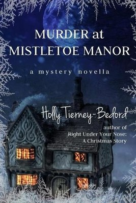 Holly Tierney-Bedord Murder at Mistletoe Manor (Taschenbuch) Windy Pines Mystery