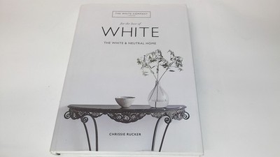 			The White Company, For the Love of White: The White and Neutral H		
