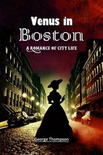 VENUS IN BOSTON A ROMANCE OF CITY LIFE. THOMPSON, THOMPSON, 9789368093640 New**