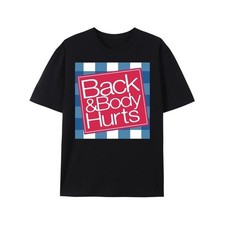 Funny 'Back and Body Hurts' Print TEE for Summer, Spring