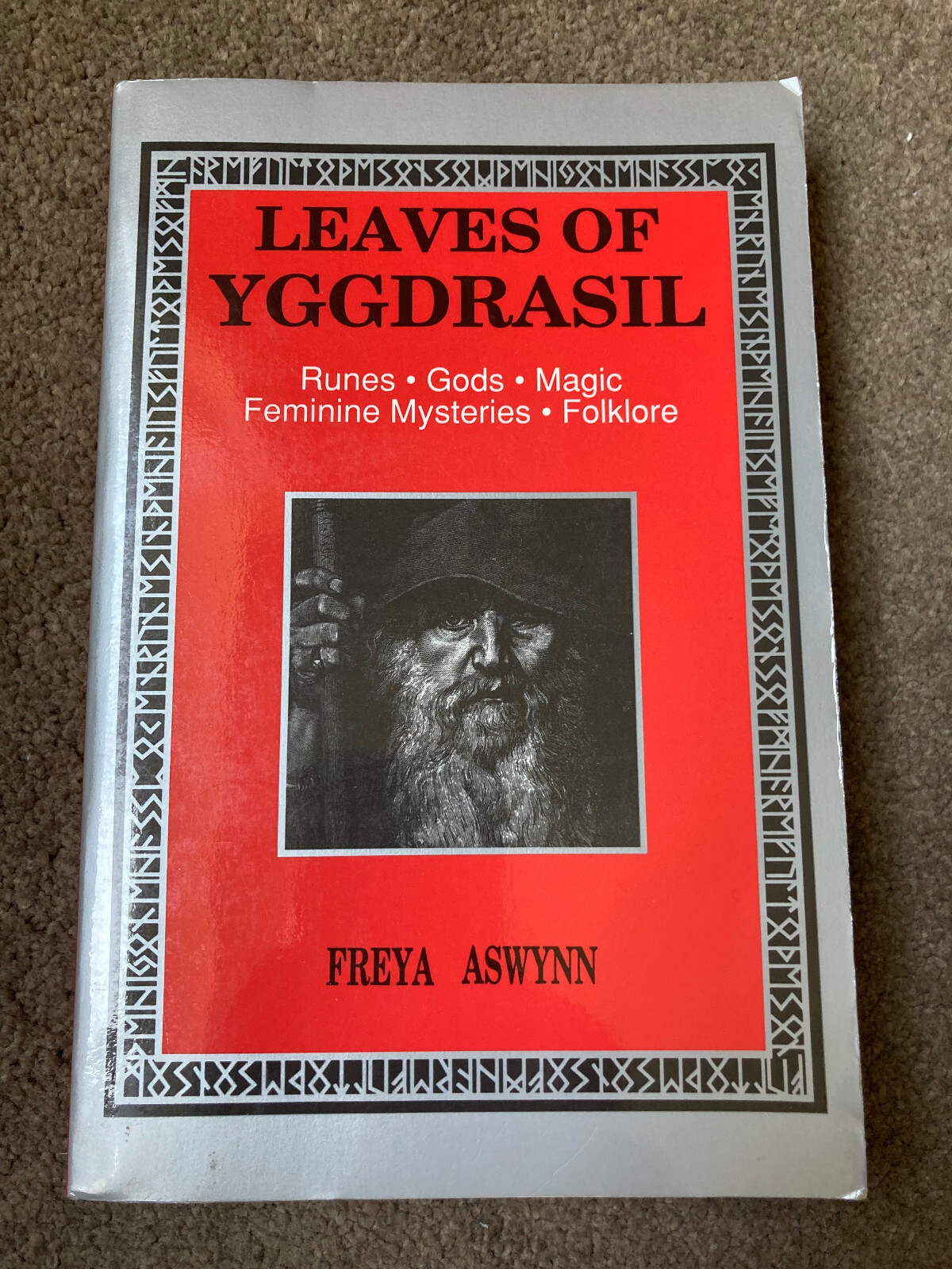Leaves of Yggdrasil: A Synthesis of Rune Gods' Magic by Freya Aswynn
