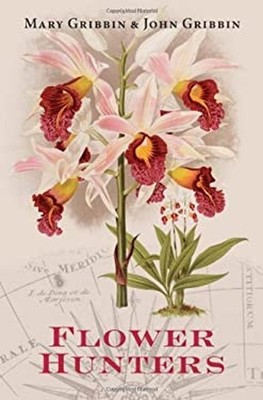 Flower Hunters Hardcover John, Gribbin, Mary Gribbin