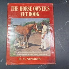 the horse owner's vet book book, by E. C. Straiton, 1973 Hardcover