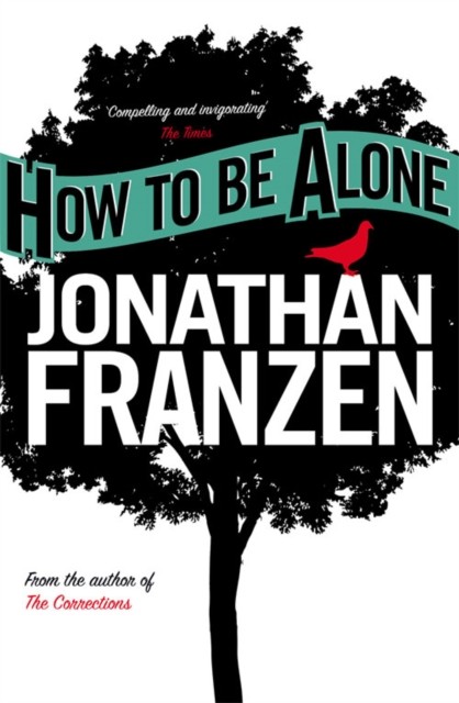 How to be Alone by Jonathan Franzen (Paperback Book)