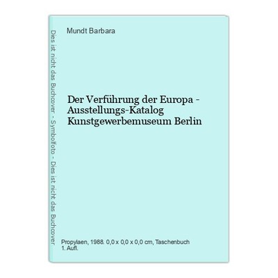 Der Verführung der Europa - Ausstellungs-Katalog Kunstgewerbemuseum Berlin Barba
