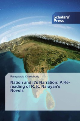 Ramyabrata Chakraborty | Nation and it's Narration: A Re-reading of R. K....